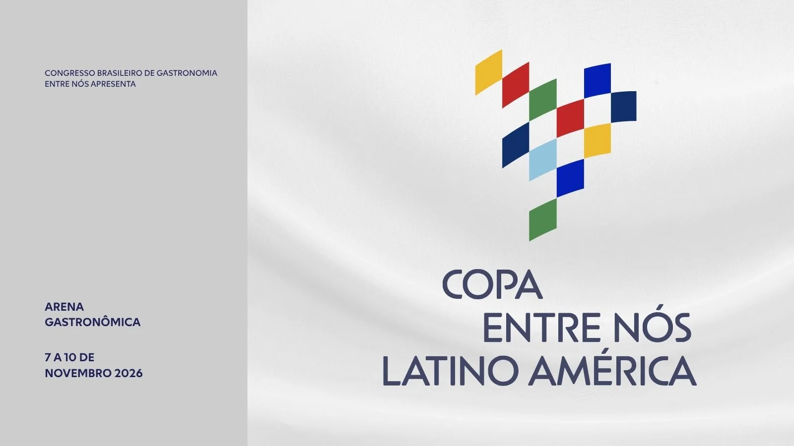 Congresso Brasileiro de Gastronomia Entre Nós apresenta a Copa Entre Nós Latino América — Arena Gastronômica, 7 a 10 de novembro de 2026